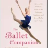The Ballet Companion - Eliza Gaynor Minden